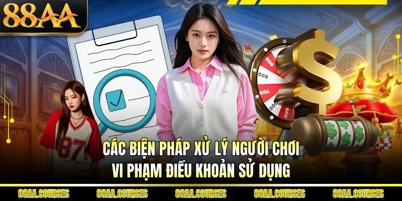 Các biện pháp xử lý người chơi vi phạm điều khoản sử dụng