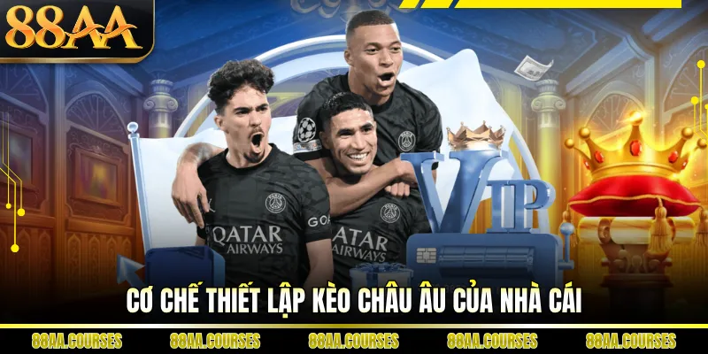 Cơ chế thiết lập kèo Châu Âu của nhà cái