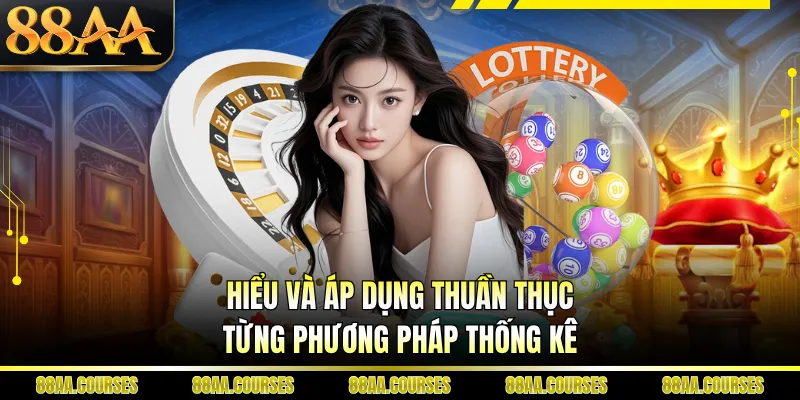 Hiểu và áp dụng thuần thục từng phương pháp thống kê