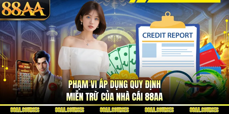 Phạm vi áp dụng quy định miễn trừ của nhà cái 88AA
