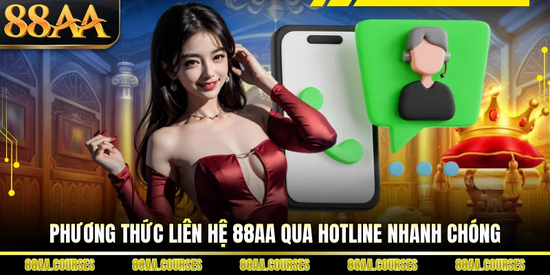 Phương thức liên hệ 88AA qua hotline nhanh chóng