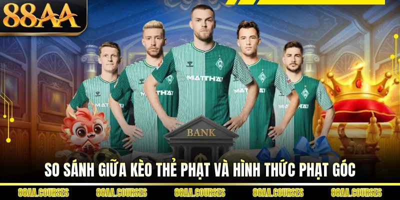So sánh giữa kèo thẻ phạt và hình thức phạt góc