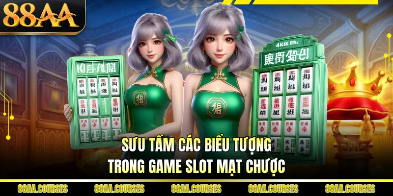 Sưu tầm các biểu tượng trong game slot Mạt Chược