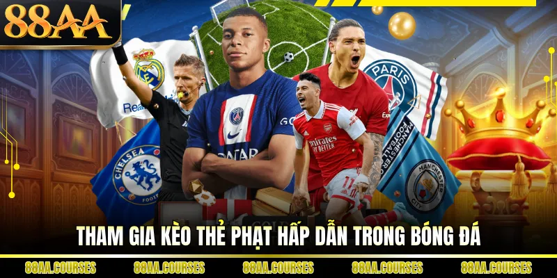 Tham gia kèo thẻ phạt hấp dẫn trong bóng đá