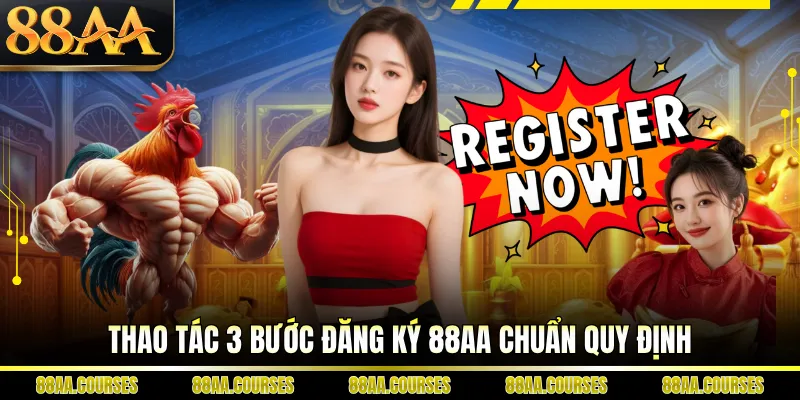Thao tác 3 bước đăng ký 88AA chuẩn quy định