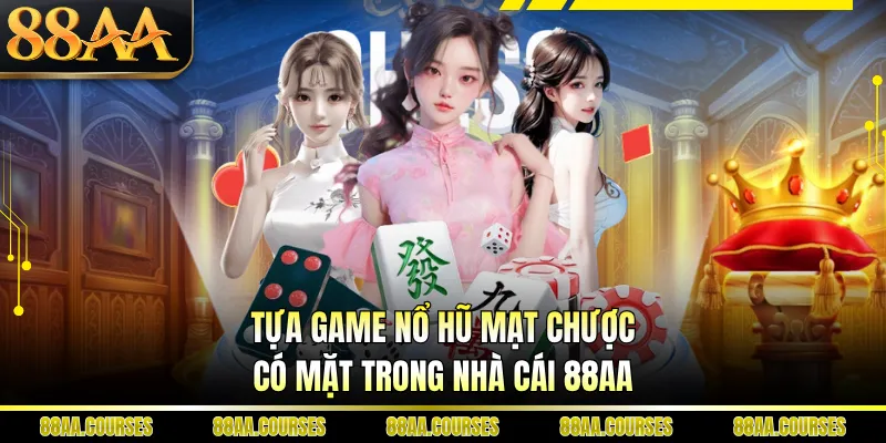 Tựa game nổ hũ Mạt Chược có mặt trong nhà cái 88AA